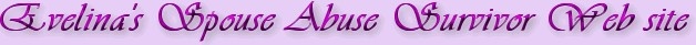 Evelina's Spouse Abuse Survivor Web Site